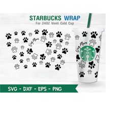 Dog Mom Starbucks Cup SVG, Dog Paw SVG, DIY Venti for Cricut 24oz venti cold cup, Instant Download