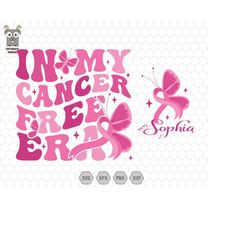 Personalized In My Cancer Free Era Svg, Cancer Awareness Svg, Fight Cancer Svg, Pink Ribbon Svg, Breast Cancer Svg, Figh