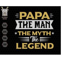 Papa The Myth The Legend Svg, Dad Svg, Grandpa Svg, Papa Svg, Gift For Papa, Veteran Svg, US Soldier Svg, Army USA Svg,