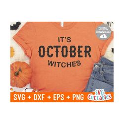 It's October Witches svg - Halloween Cut File - svg - dxf - eps - png - Funny Halloween - Silhouette - Cricut Cut File -