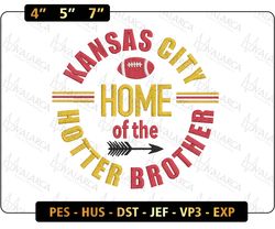 Home Of The Hotter Brother Embroidery Design, NFL Kansas City Chiefs Football Logo Embroidery Design, Famous Football Team Embroidery Design, Football Embroidery Design, Pes, Dst, Jef, Files
