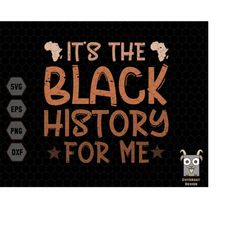 It's The Black History For Me Svg, Black History Svg, Meladin Svg, Juneteenth Svg, Free-ish 1865 Svg, African American S