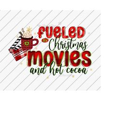 Sublimation Designs Downloads, Fueled By Christmas Cheer, Christmas Latte, Christmas png, Christmas Movies, Buffalo Plai