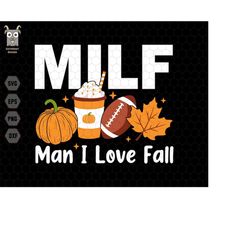 Milf Man I Love Fall Svg, Fall Vibes Svg, Retro Fall Svg, Thanksgiving Svg, Autumn Fall, American Football, Pumpkin Seas