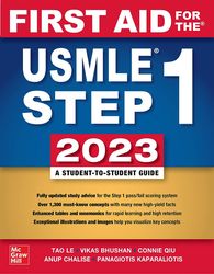 First Aid for the USMLE Step 1 2023 33rd Edition by Tao Le, Vikas Bhushan, Connie Qiu, Anup Chalise, Panagiotis Kaparali