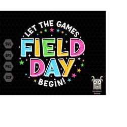 Field Day 2023 Svg, Let The Game Begin Svg, Field Trip Svg, Field Day Svg, Last Day Of School Svg, Field Trip Vibes Svg,