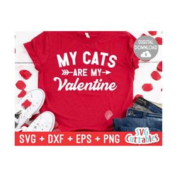 Valentine's Day svg - My Cats Are My Valentine svg - Valentines svg - dxf - eps - png - Funny - Silhouette - Cricut - Cu