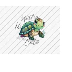 cute turtle png, too totally cute, baby shirt file, sublimation designs downloads, dtf files