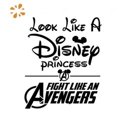 Look Like A Disney Princess Fighting Like An Avengers Shirt Svg, Disney Princess, Disney World Svg, Disney Castle, Svg,