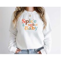spice spice baby sweatshirt, cute fall hoodie, spice pumpkin, thanksgiving sweater, womens autumn sweatshirt, thankful,