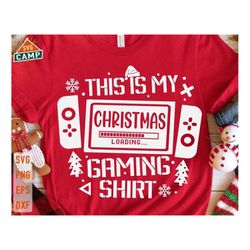 This is My Christmas Gaming Shirt Svg, Gamer Christmas Svg, Christmas Gaming Svg, Funny Holiday Svg, Christmas Kids Game
