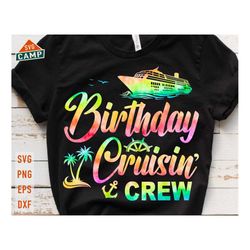 Birthday Cruising Crew Svg, Cruise Svg, Cruise Ship Svg, Birthday Cruise Svg, Birthday Trip Svg, Cruise Png, Cruise Birt