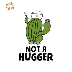 Not A hugger, hugger, hugger svg, hug, hug svg, Cactus, Cactus svg, cactus poster, cactus print, Png, Dxf, Eps