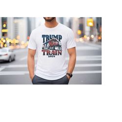 Trump 2024 Shirt, Trump Train Shirt, Trump Election Tee, Trump Supporter Shirt, Trump Rally Tee, Funny Republican Gift,