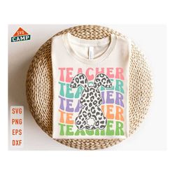 Teacher Easter svg, Happy Easter svg, Leopard Bunny svg, Easter Bunny svg, Peeps svg, Bunny svg, Easter Teacher Shirt, E