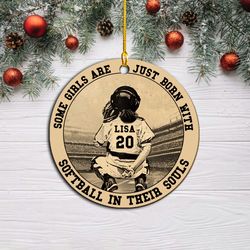 Some Girls Are Just Born With Softball In Their Souls Ornament, Custom Softball Ornament