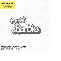 Barista Barbie - Barbie Movie - Vector SVG 18 Instant Download Cricut PNG Tshirt