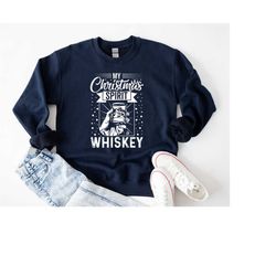 My Christmas Spirit Is Whiskey Sweatshirt, Happy Holidays, Awesome Drinking Hoodie, Spirits Festive, Staying Warm Cold O