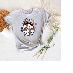 loud proud baseball mom shirt, baseball shirt for mom, proud baseball mom shirt, mom baseball shirt, baseball mom gift
