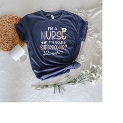 I'm A Nurse What's Your Superpower Nurse Shirt, Essential Nurse Shirt, Nurse Heartbeat Shirt, Healthcare Workers, Essent