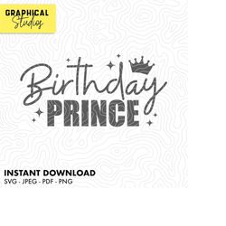 Birthday Prince Happy Birthday Boy SVG Instant Download Cricut Svg 18 T Shirt