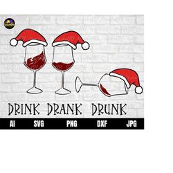 Drink Drank Drunk Svg, Alcohol Svg, Funny Christmas Svg, Wine Svg, Christmas tshirt Svg, 2021 Christmas Svg, New Year Pa