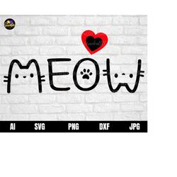 Meow Cat Svg, Meow Cat Mom Svg, Meow Cats Svg, Happy Cats Svg, Cat Lover Svg, Meow Svg, Cat Svg, Kitten Svg, Kitten Meow