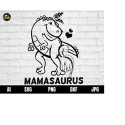 Dinosaur Mom Svg, Mamasaurus SVG, Dinosaur Svg, Mama Dino Svg, Dino Svg, Mom Svg, Mommy Svg, Dinosaur Mama Shirt Svg for