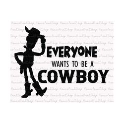 Everyone Wants To Be A Cowboy Svg, Cowboy Svg, Vacay Mode Svg, Magical Kingdom Svg, Family Vacation Svg, Family Trip Svg