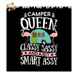 Camper Queen Classy Sassy Smart Assy T shirt Camping, Svg, Dxf, Eps