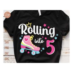 Rolling Into 5 Girl Birthday Shirt Svg, 5th Birthday Girl, Birthday Roller Skates Svg, 5th Birthday Svg, Birthday Girls