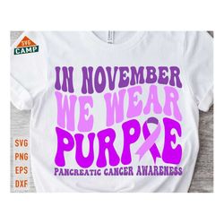 In November We Wear Purple Svg, Pancreatic Cancer Svg, Cancer Awareness Svg, Cancer Ribbon Svg, Cancer Survivor Svg, Pan