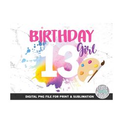 Paint Party 13 PNG,  13th Birthday Painting Party Sublimation, Thirteen Paint Birthday Print file