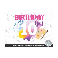Paint Party 10 PNG,  10th Birthday Painting Party Sublimation, Ten Paint Birthday Print file