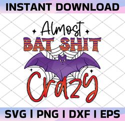 Almost bat shit crazy PNG file for sublimation ,Sublimation design download-T-shirt design sublimation design-Halloween