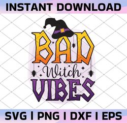 Bad Witch Vibes PNG, Witch Hat Halloween PNG DIGITAL DOWNLOAD for sublimation