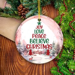 Joy Love Peace Believe Christmas Ornament, Christmas Tree Ornament, Party Decor Ornament
