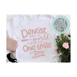 Dentist Quote Svg Png Cut File, Dentist Make The World a Better Place SVG, Dental Design, Gift for Dentist SVG