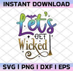 Let's Get Wicked Halloween PNG, digital download file, Pumpkin Halloween PNG,Halloween PNG Sublimation, Instant Download