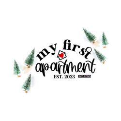 My first apartment est 2023 svg, first home ornament svg, christmas ornament svg, hand lettered svg, housewarming gift s