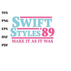 Swift Styles 89 Make It As It Was SVG, Taylor Swift Svg, Eras Tour Svg, Digital File