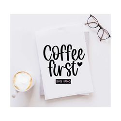 Coffee first svg, but first coffee svg, coffee mug svg, coffee quote svg, coffee saying svg, coffee lover svg, hand lett