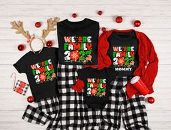 We Are Family 2023 Shirt, We Are Family Custom Christmas Tshirt, Christmas We Are Family Shirt, Custom We Are Family Shi