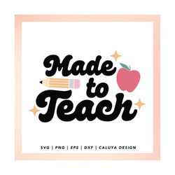 Made to Teach SVG | Teacher Appreciation SVG | Teacher Gift SVG | Teacher svg | Teacher Shirt svg | Teacher Mug svg Cric