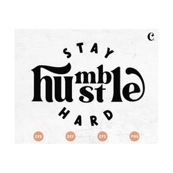 Stay Humble SVG | Hustle SVG | Inspirational SVG | Stay Humble Hustle Hard svg | Motivational svg | Free svg for Cricut,