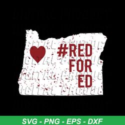 Oregon Teacher Protest Red for Ed, Teacher Svg, Love Teacher Cricut File, Silhouette Svg, Png, Eps, Dxf