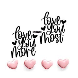 Love you more svg, love you most svg, valentine's day svg, valentine's coffee mug svg, love quote svg, hand lettered svg