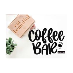coffee bar svg, coffee lover svg, coffee sign svg, kitchen svg, coffee bar sign svg, coffee quote svg, hand lettered svg
