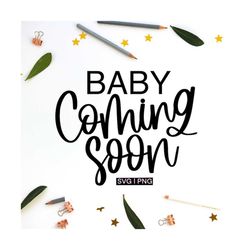 baby coming soon svg, baby announcement svg, pregnancy reveal svg, pregnancy announcement svg, handlettered svg, pregnan