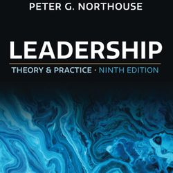 Text Book Leadership Theory and Practice Ninth Edition by Peter G. Northouse All Chapters